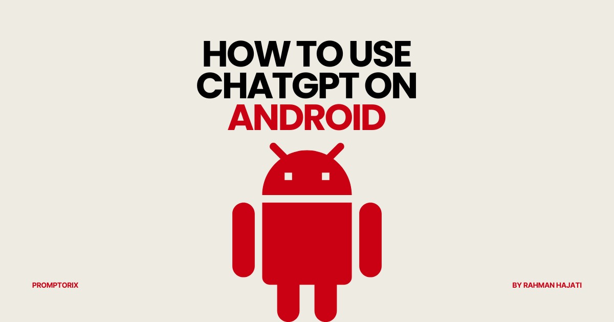 How to Use ChatGPT on Android: Setup, Tips, and Best Features